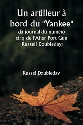 Un artilleur à bord du ""Yankee""  du journal du numéro cinq de l'After Port Gun (Russell Doubleday)