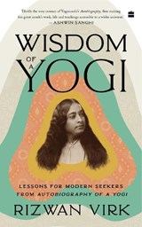 Wisdom of a Yogi - Rizwan Virk - 9789356991330