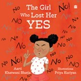 Girl Who Lost Her Yes - Aarti Khatwani Bhatia ; Priya Kuriyan - 9789356997240
