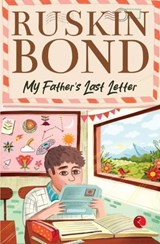 MY FATHER'S  LAST  LETTER - RUSKIN BOND - 9789357023153