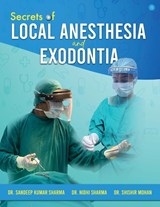 Secrets of Local Anesthesia and Exodontia - SHARMA,  Sandeep Kumar ; Sharma, Nidhi ; Mohan, Shishir - 9789357041713