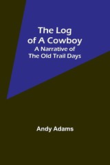 The Log of a Cowboy - Andy Adams - 9789357091145