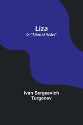 Liza; Or, "A Nest of Nobles"