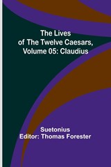 The Lives of the Twelve Caesars, Volume 05 - Suetonius - 9789357092289