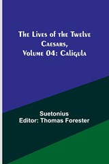The Lives of the Twelve Caesars, Volume 04 - Suetonius - 9789357092296