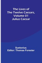 The Lives of the Twelve Caesars, Volume 01 - Suetonius - 9789357092326