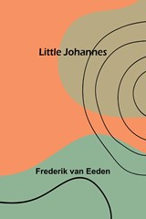 Little Johannes - Frederik Van Eeden - 9789357094146