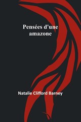 Pensees d'une amazone - Natalie Clifford Barney - 9789357097239