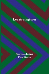 Les stratagèmes - Sextus Julius Frontinus - 9789357097734