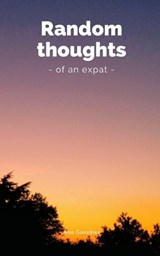 Random expat thoughts - Ana Maria Gonzalez de la Rosa - 9789357210393