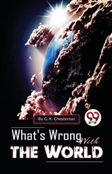 What's Wrong with the World - G.K. Chesterton - 9789357273480