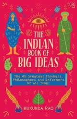 The Indian Book of Big Ideas - Mukunda Rao ; Ashwitha Jayakumar - 9789357311885