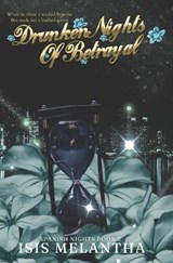 Drunken Nights Of Betrayal - Isis Melantha - 9789357379960