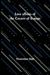 Love affairs of the Courts of Europe - Thornton Hall - 9789357384049