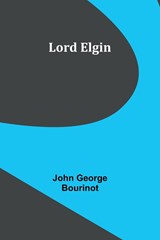 Lord Elgin - John George Bourinot - 9789357386852