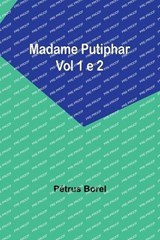 Madame Putiphar; Vol 1 e 2 - Pétrus Borel - 9789357387590