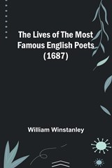 The Lives of the Most Famous English Poets (1687) - William Winstanley - 9789357390415
