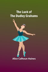 The Luck of the Dudley Grahams - Alice Haines - 9789357392662