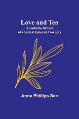 Love and tea - Anna Phillips See - 9789357393669