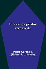 L'occasion perdue recouverte - Pierre Corneille - 9789357393737