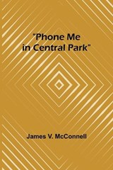 Phone Me in Central Park - James V McConnell - 9789357396707