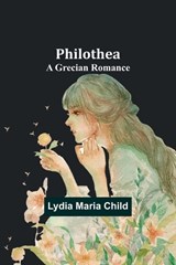 Philothea - Lydia Maria Child - 9789357396813