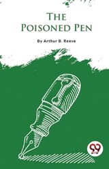 The Poisoned Pen - Arthur B Reeve - 9789357483407