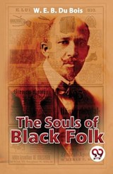 The Souls Of Black Folk - W E B Du Bois - 9789357483575