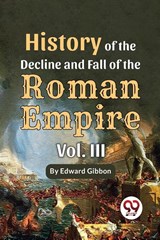 History of the Decline and Fall of the Roman Empire - Edward Gibbon - 9789357489447