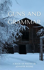 Guns and Grammar - A book of poetry