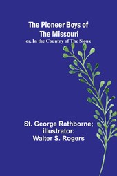 The Pioneer Boys of the Missouri; or, In the Country of the Sioux