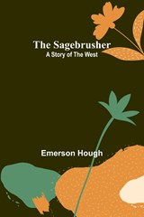 The Sagebrusher - Emerson Hough - 9789357723220
