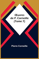 ¿uvres de P. Corneille (Tome 7) - Pierre Corneille - 9789357728669