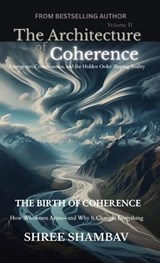 The Architecture of Coherence - Shree Shambav - 9789357825153