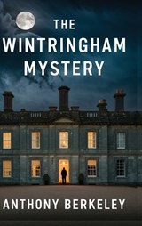 The Wintringham Mystery  - Anthony Berkeley - 9789357898058