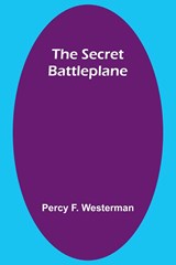 The Secret Battleplane - Percy F. Westerman - 9789357914208