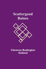 Scattergood Baines - Clarence Budington Kelland - 9789357915700
