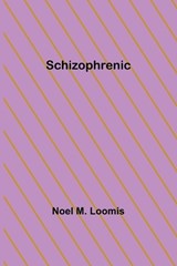 Schizophrenic - Noel M Loomis - 9789357917490