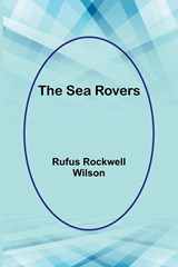 The Sea Rovers - Rufus Rockwell Wilson - 9789357918046
