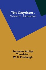 The Satyricon , Volume 01 - Petronius Arbiter - 9789357919289
