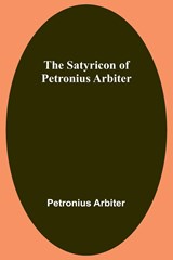 The Satyricon of Petronius Arbiter - Petronius Arbiter - 9789357919487