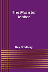 The Monster Maker - Ray Bradbury - 9789357922647