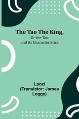 The Tao Teh King, Or the Tao and its Characteristics - Laozi - 9789357922678