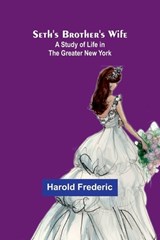Seth's Brother's Wife - Harold Frederic - 9789357925051