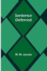 Sentence Deferred - W W Jacobs - 9789357926591