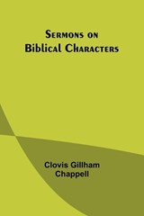 Sermons on Biblical Characters - Clovis Gillham Chappell - 9789357927635