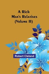 A Rich Man's Relatives (Volume II)