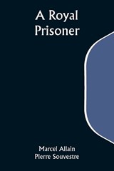 A Royal Prisoner - Marcel Allain - 9789357932288