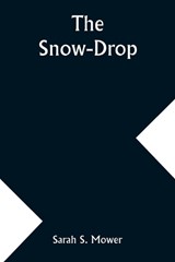 The Snow-Drop - Sarah S Mower - 9789357933605