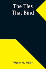 The Ties That Bind - Walter M Miller - 9789357933667